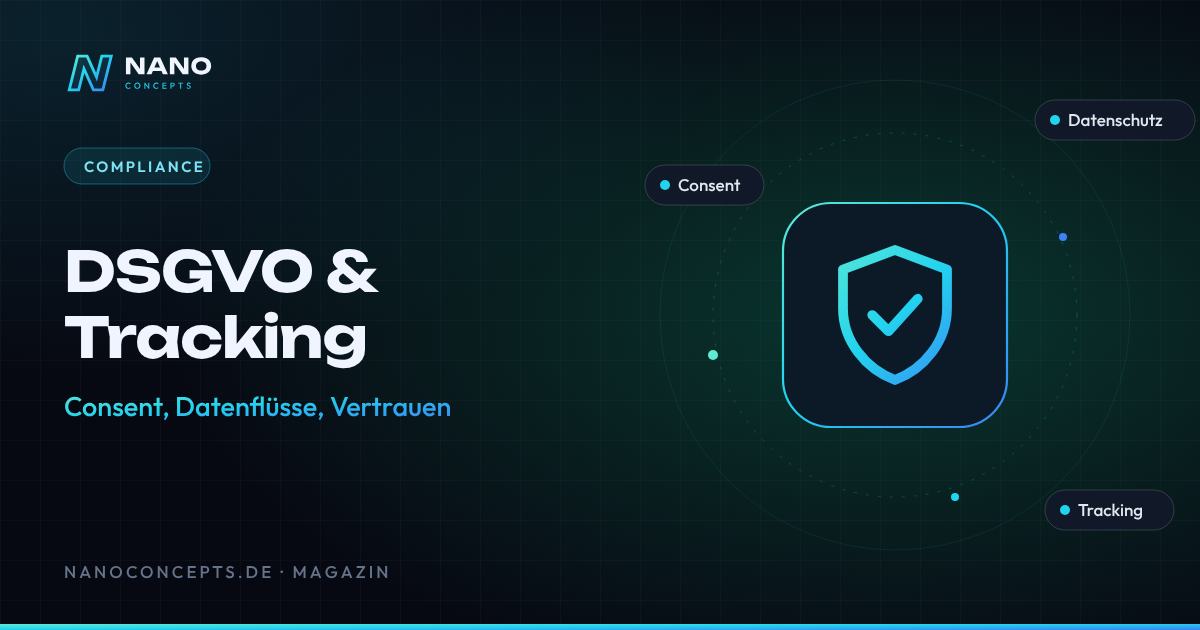 Beitragsbild: DSGVO-konformes Tracking: Consent, Datenflüsse und Vertrauen