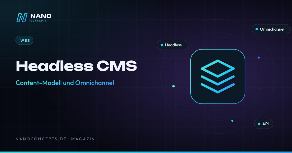 Beitragsbild: Headless CMS: Content-Modelle, Preview und Omnichannel aufsetzen