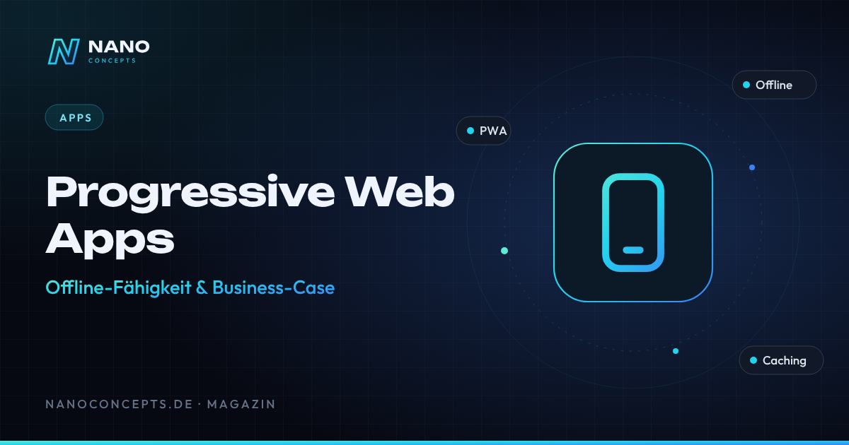 Beitragsbild: Progressive Web Apps: Offline-Fähigkeit und Business-Case