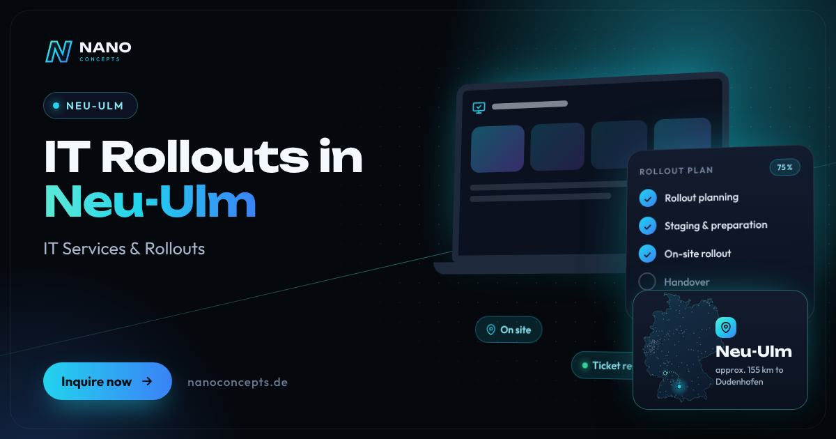 IT Rollouts in Neu-Ulm