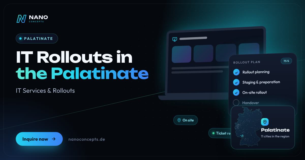 IT Rollouts in the Palatinate